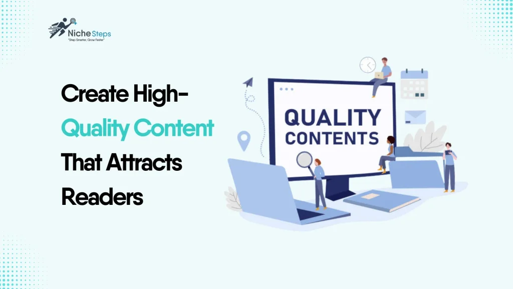 Create High-Quality Content That Attracts Readers